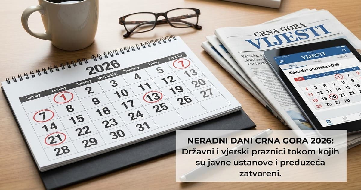 Neradni dani u Crnoj Gori 2026 i kalendar praznika